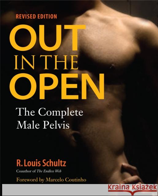 Out in the Open, Revised Edition: The Complete Male Pelvis R. Louis Schultz 9781583944363 North Atlantic Books,U.S.