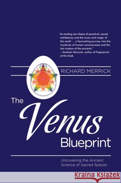 The Venus Blueprint: Uncovering the Ancient Science of Sacred Spaces Richard Merrick 9781583945384 North Atlantic Books,U.S.