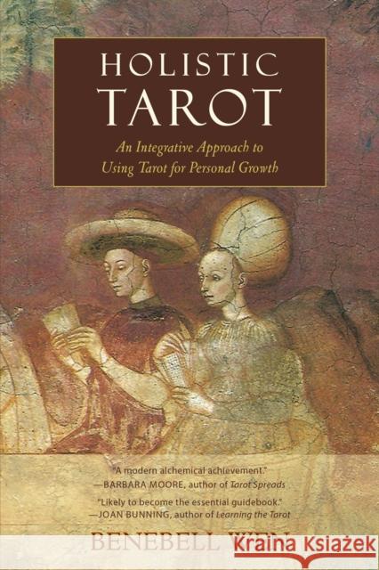 Holistic Tarot: An Integrative Approach to Using Tarot for Personal Growth Benebell Wen 9781583948354 North Atlantic Books,U.S.