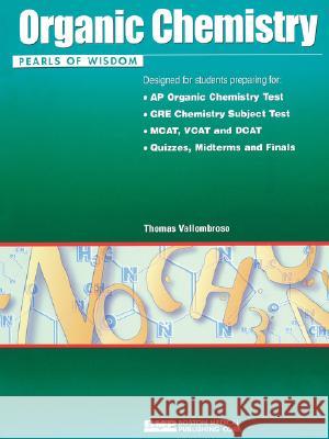 Organic Chemistry: Pearls of Wisdom Vallombroso, Thomas 9781584090168 Boston Medical Publishing