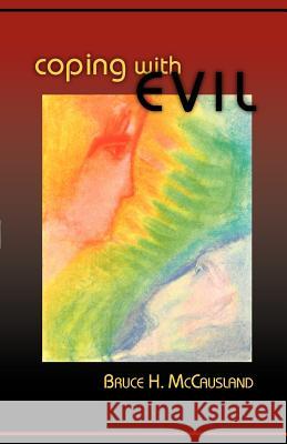 Coping with Evil Bruce H. McCausland 9781584200444 Lindisfarne Books