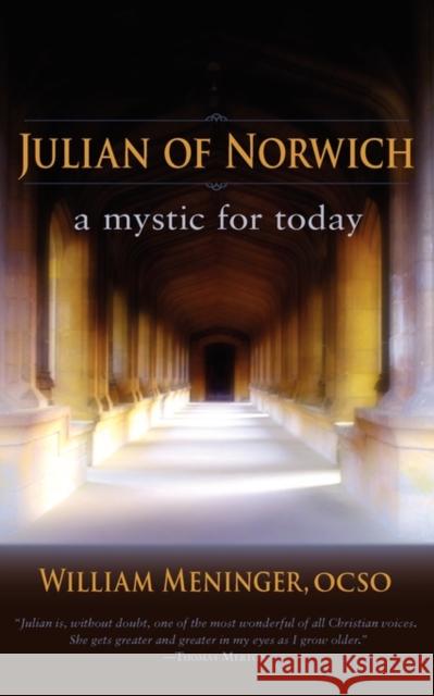 Julian of Norwich: A Mystic for Today Meninger, William 9781584200888 SteinerBooks, Inc