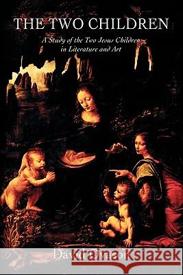 The Two Children: A Study of the Two Jesus Children in Literature and Art Ovason, David 9781584200963 Lindisfarne Books