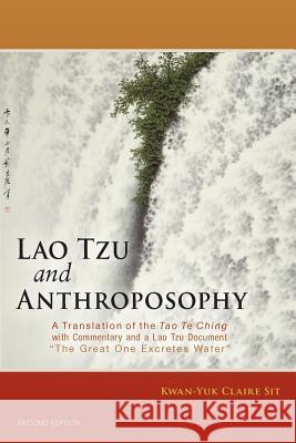 Lao Tzu and Anthroposophy: A Translation of the Tao Te Ching with Commentary and a Lao Tzu Document 