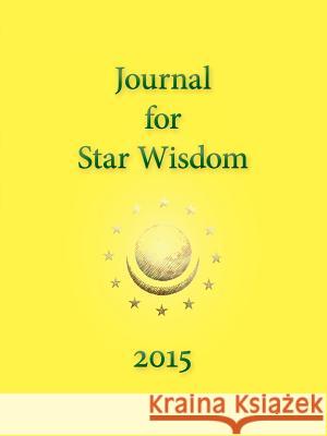 Journal for Star Wisdom 2015 Powell, Robert a. 9781584201779 Lindisfarne Books