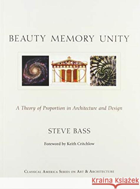 Beauty, Memory, Unity: A Theory of Proportion in Architecture Steve Bass 9781584209676 SteinerBooks, Inc