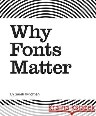 Why Fonts Matter Sarah Hyndman 9781584236313