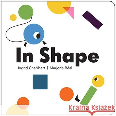 In Shape Ingrid Chabbert Marjorie Beal 9781584236566 Gingko Press