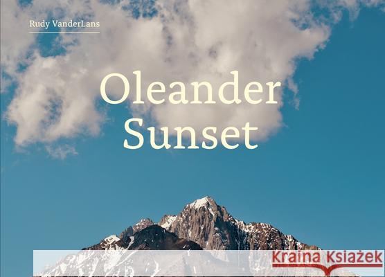 Oleander Sunset Rudy VanderLans 9781584237594 Gingko Press