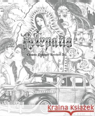 Artepa?o: Chicano Prisoner Kerchief Art Reno Leplat-Torti Victor Sorell 9781584237969 Gingko Press