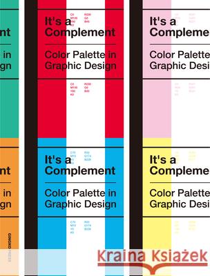 It's a Complement: Color Palettes in Graphic Design  9781584238003 Gingko Press