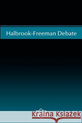 Halbrook-Freeman Debate Ron Halbrook 9781584270614 Guardian of Truth Foundation