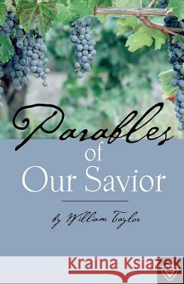 Parables Of Our Savior Taylor, William M. 9781584270737 Guardian of Truth Foundation
