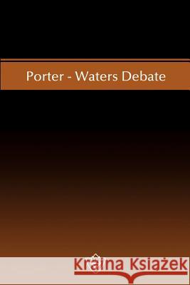 Porter-Waters Debate W. Curtis Porter J. Ervin Waters 9781584270751 Guardian of Truth Foundation