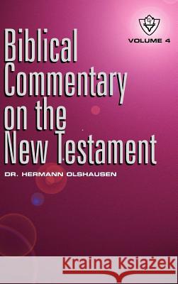 Biblical Commentary on the New Testament Vol. 4 Hermann Olshausen 9781584270973 Truth Publications, Inc.