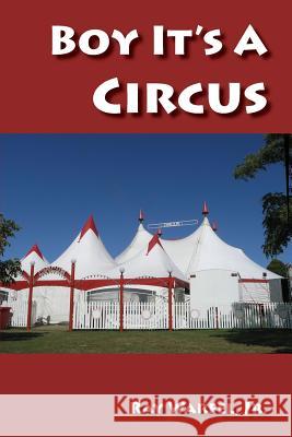 Boy, It's a Circus Jr. Ray Warfel 9781584272434 Guardian of Truth Foundation