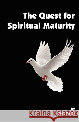 The Quest for Spiritual Maturity Tom Seals 9781584272755