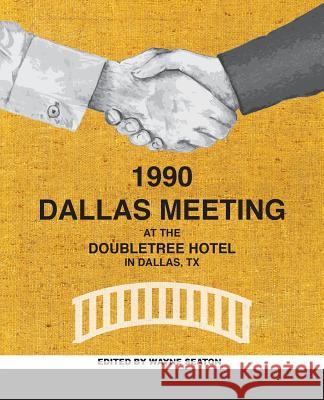 The Dallas Meeting Wayne Seaton 9781584272793