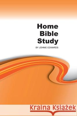 Home Bible Study Johnie Edwards 9781584273097 Truth Publications, Inc.