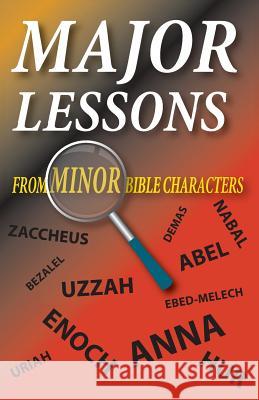 Major Lessons from Minor Bible Characters Matt Hennecke 9781584273967 Guardian of Truth Foundation