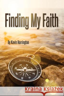 Finding My Faith Kevin Harrington 9781584275282 Truth Publications, Inc.