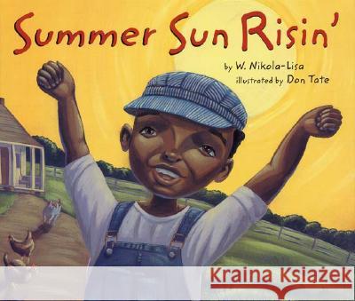 Summer Sun Risin' W. Nikola-Lisa Don Tate 9781584302520 Lee & Low Books