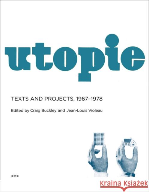 Utopie: Texts and Projects, 1967–1978  9781584350958 Autonomedia