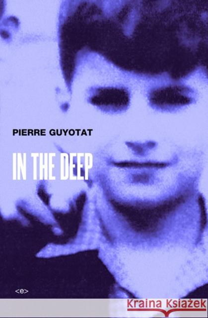 In the Deep Guyotat, Pierre; Wedell, Noura 9781584351610