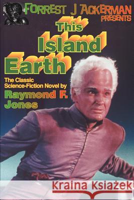 This Island Earth Raymond F. Jones 9781584450511 Pulpless.com, Incorporated