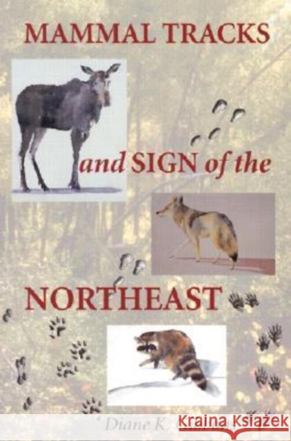 Mammal Tracks and Sign of the Northeast Diane K. Gibbons 9781584652427 University Press of New England