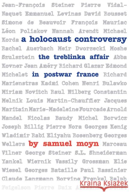 A Holocaust Controversy: The Treblinka Affair in Postwar France Samuel Moyn 9781584655091 Brandeis University Press