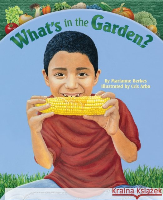 What's in the Garden? Berkes, Marianne 9781584691907 0