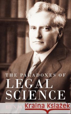 The Paradoxes of Legal Science Benjamin N. Cardozo 9781584770978 Lawbook Exchange