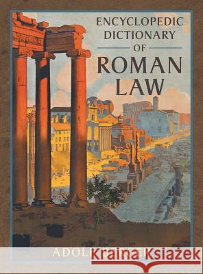 Encyclopedic Dictionary of Roman Law Adolf Berger 9781584771425 Lawbook Exchange, Ltd.