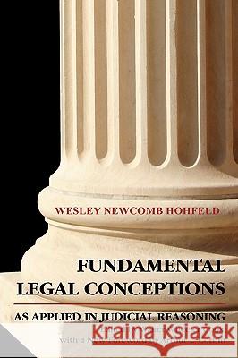 Fundamental Legal Conceptions as Applied in Judicial Reasoning Humphry W Woolrych, Walter Wheeler Cook 9781584771623