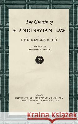 The Growth of Scandinavian Law (1953) Lester Bernhardt Orfield, Benjamin F Boyer 9781584771807 Lawbook Exchange, Ltd.