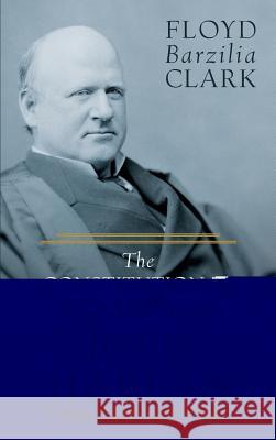 The Constitutional Doctrines of Justice Harlan (1915) Floyd Barzilia Clark   9781584774464 Lawbook Exchange, Ltd.