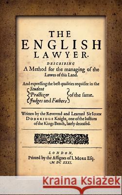 The English Lawyer Sir John Doderidge 9781584775362 Lawbook Exchange, Ltd.
