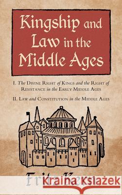 Kingship and Law in the Middle Ages Fritz Kern 9781584775706 Lawbook Exchange, Ltd.