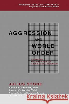 Aggression and World Order Julius Stone Benjamin B. Ferencz 9781584776017 Lawbook Exchange, Ltd.