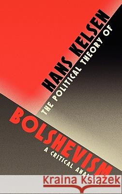 The Political Theory of Bolshevism Hans Kelsen 9781584777649