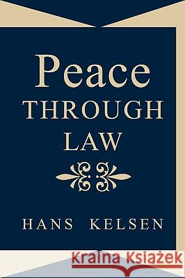 Peace Through Law Hans Kelsen 9781584779209
