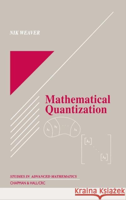 Mathematical Quantization Nik Weaver 9781584880011 Chapman & Hall/CRC