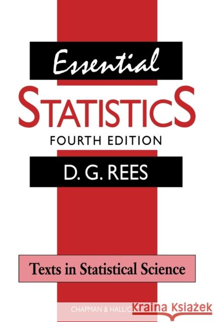 Essential Statistics D. G. Rees 9781584880073 Chapman & Hall/CRC