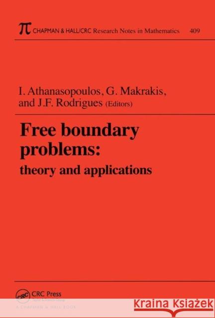 Free Boundary Problems: Theory and Applications Athanasopoulos, Ioannis 9781584880189 Chapman & Hall/CRC