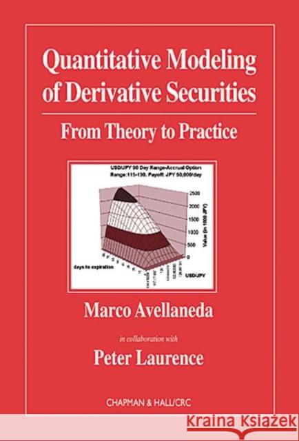 Quantitative Modeling of Derivative Securities : From Theory To Practice Marco Avellaneda P. Laurence M. Avellaneda 9781584880318