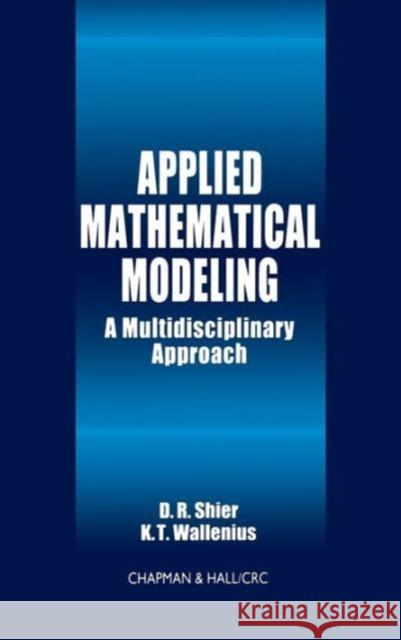 Applied Mathematical Modeling Shier, Douglas R. 9781584880486 CRC Press