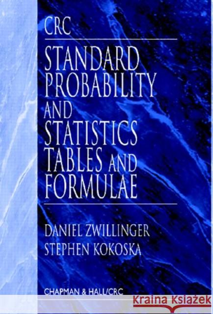 CRC Standard Probability and Statistics Tables and Formulae Daniel Zwillinger Stephen Kokoska 9781584880592 CRC Press