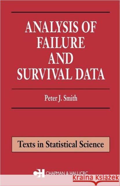 Analysis of Failure and Survival Data P. Smith Peter J. Smith 9781584880752 Chapman & Hall/CRC