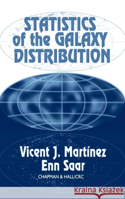 Statistics of the Galaxy Distribution Vicent J. Martinez Enn Saar V. J. Martinez 9781584880844